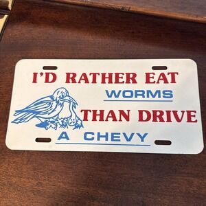 VNTG "I'd Rather Eat  Worms Than Drive a Chevy" License Plate